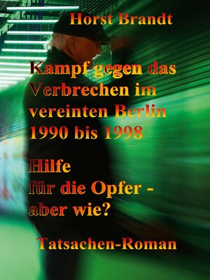 cover image of Kampf gegen das Verbrechen im vereinten Berlin 1990 bis 1998